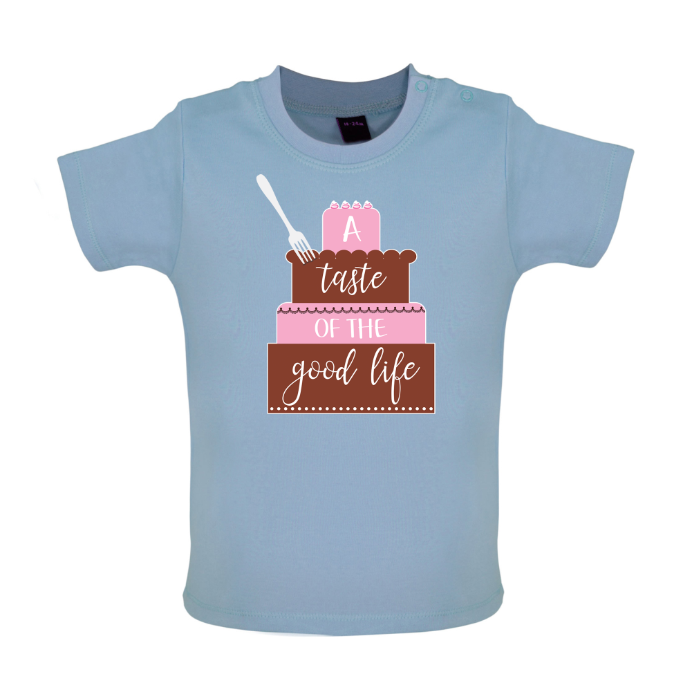 Taste The Good Life Baby T Shirt