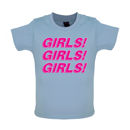 Girls Girls Girls Baby T Shirt