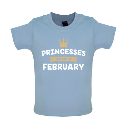 Princesses Are Born In February Baby T Shirt