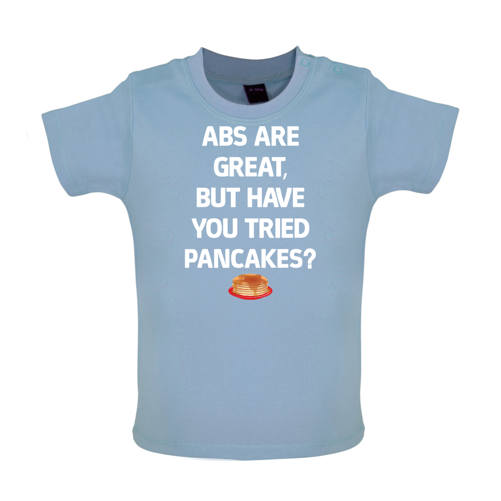 Abs Are Great, Pancakes Baby T Shirt