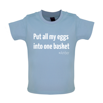 All My Eggs In One Basket Baby T Shirt