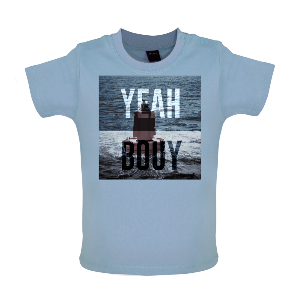 Yeah Buoy  Baby T Shirt