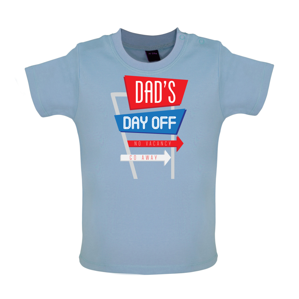 Daddy's Day Off Baby T Shirt