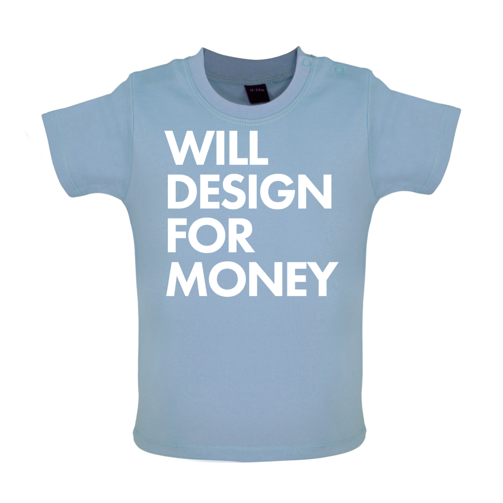 Will Design For Free Baby T Shirt
