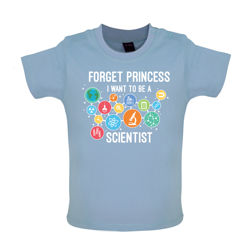 Forget Princess Scientist Baby T Shirt