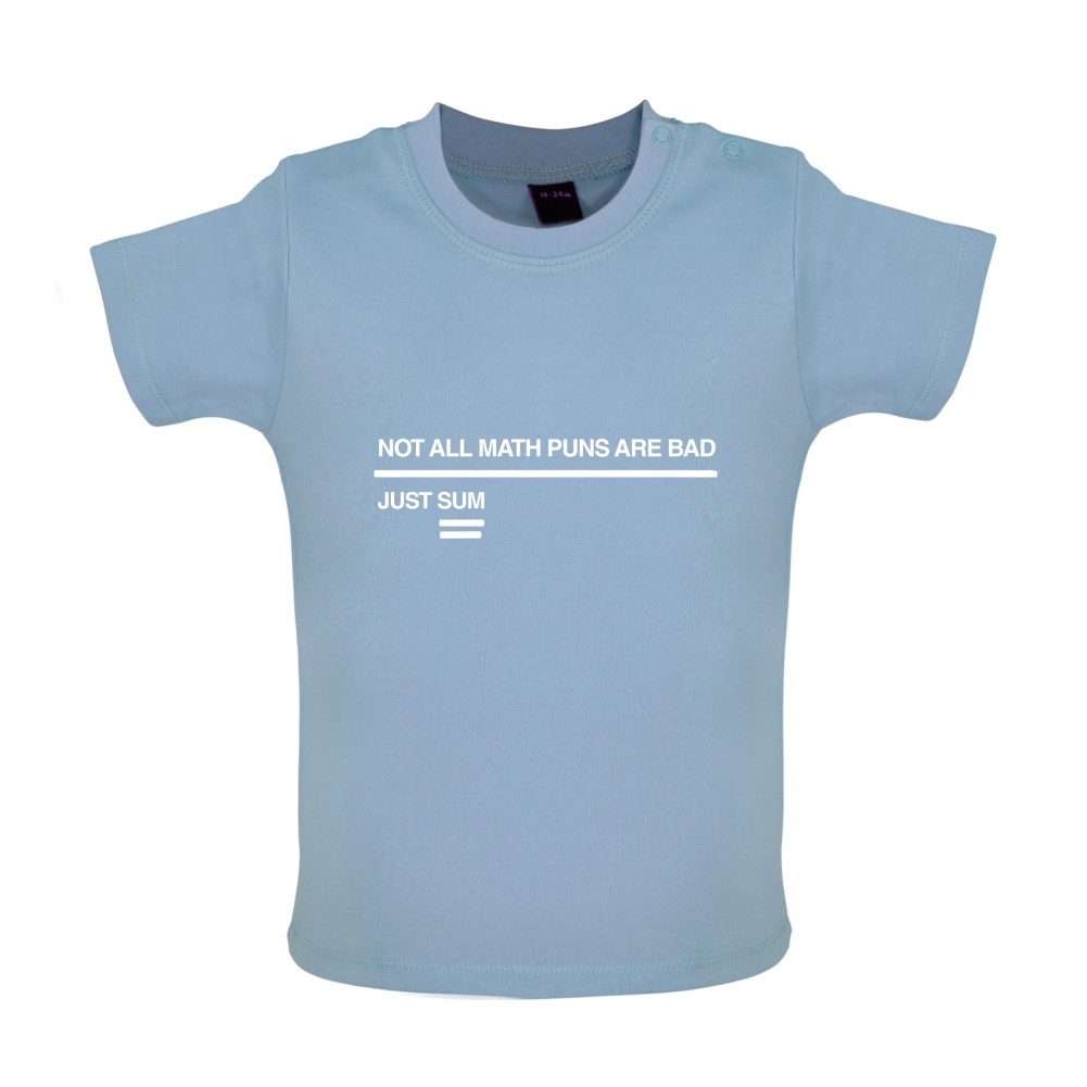 Not All Math Puns Are Bad Baby T Shirt