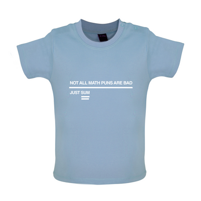 Not All Math Puns Are Bad Baby T Shirt