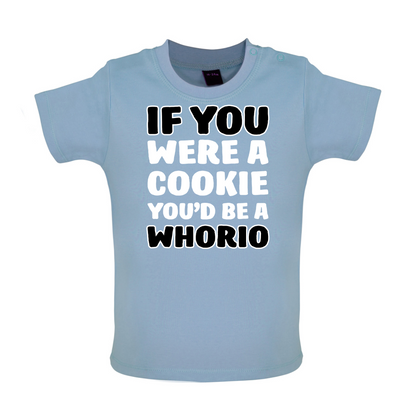 IF you Were A Cookie Baby T Shirt