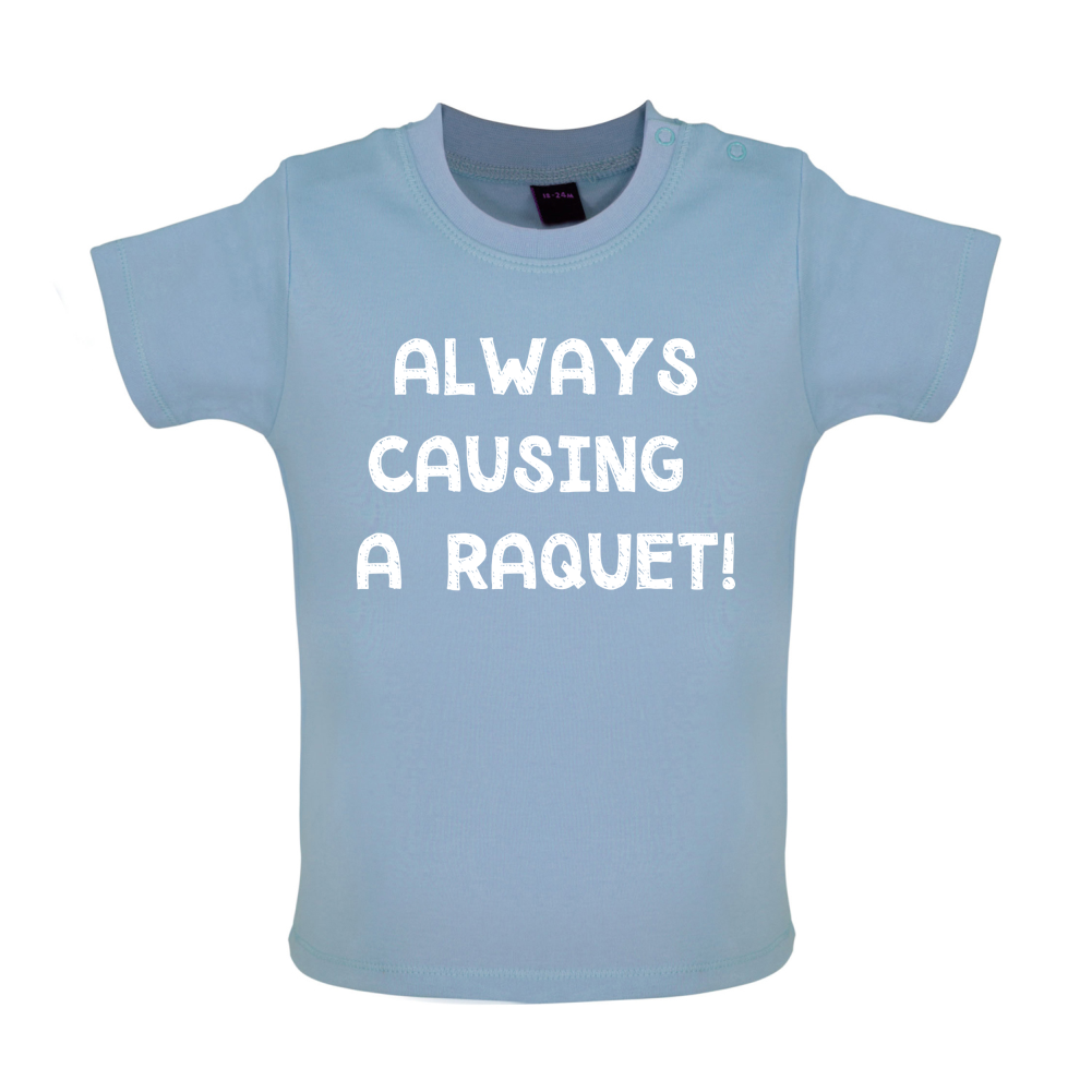 Causing A Raquet Baby T Shirt
