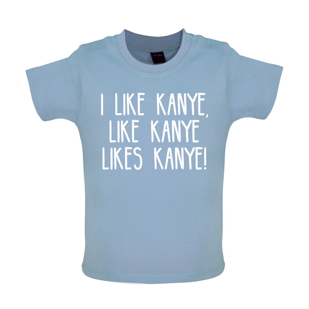 I like Kanye Baby T Shirt
