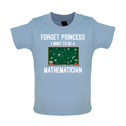 Forget Princess Maths Baby T Shirt