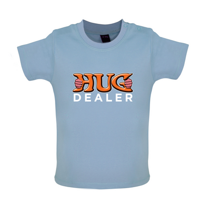 Hug Dealer Baby T Shirt