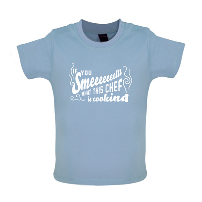 What The Chef Is Cooking  Baby T Shirt