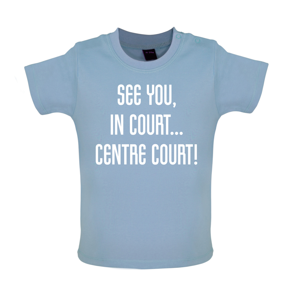 See You In Court Baby T Shirt