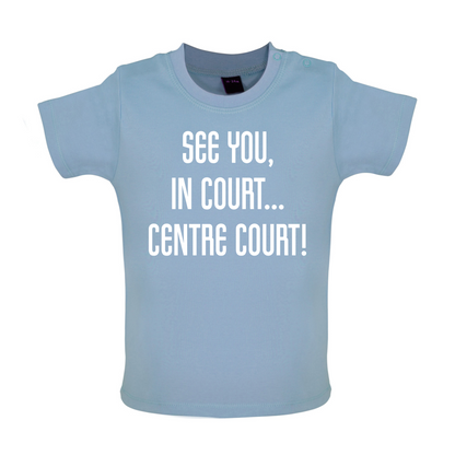 See You In Court Baby T Shirt
