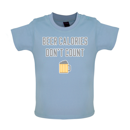 Beer Calories Dont Count  Baby T Shirt