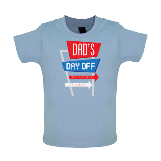 Daddy's Day Off Baby T Shirt