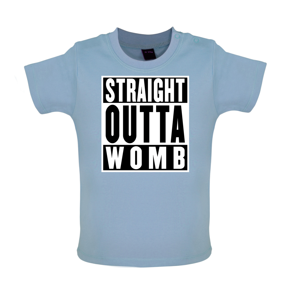 Straight Outta Womb Baby T Shirt