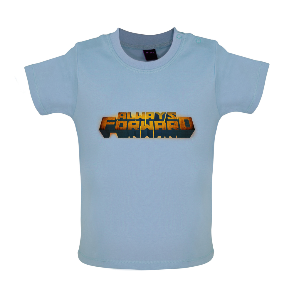 Always Forward Baby T Shirt