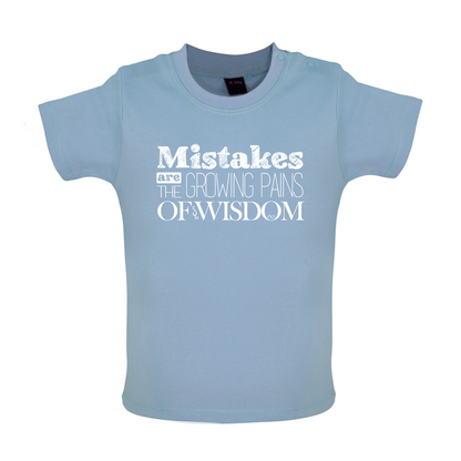 Mistakes Are Growing Pains of Wisdom Baby T Shirt