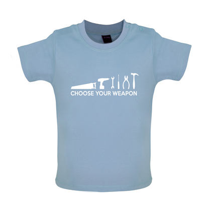 Choose your Weapon (DIY Tools) Baby T Shirt