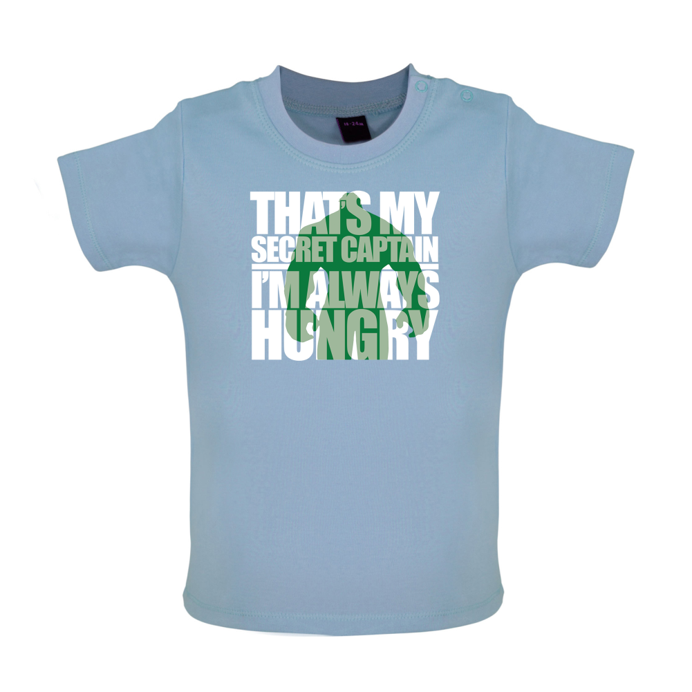 That's My Secret I'm always Hungry Baby T Shirt