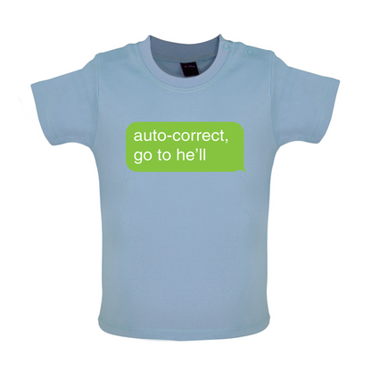 Auto Correct Go To He'll Baby T Shirt