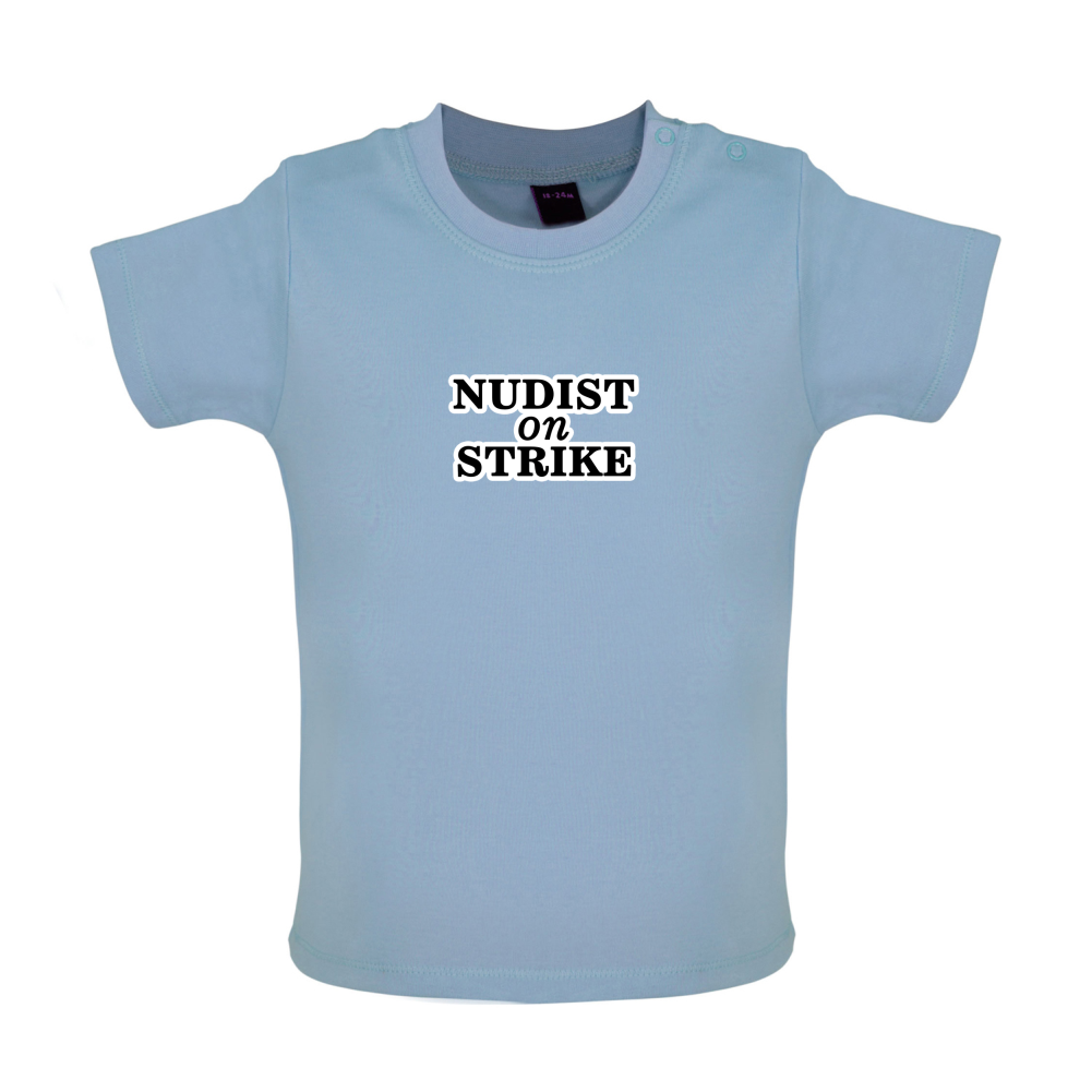 Nudist On Strike Baby T Shirt