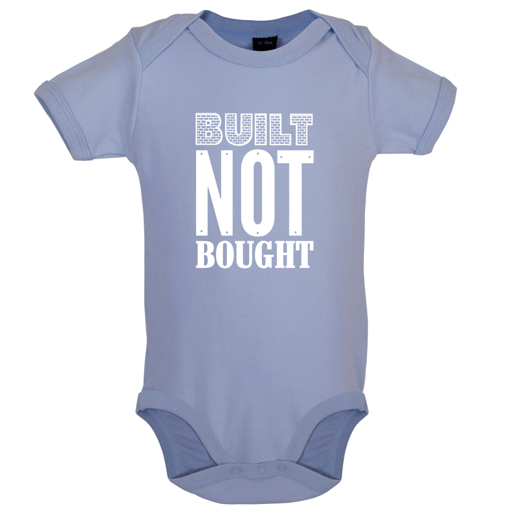 Built Not Bought Baby T Shirt