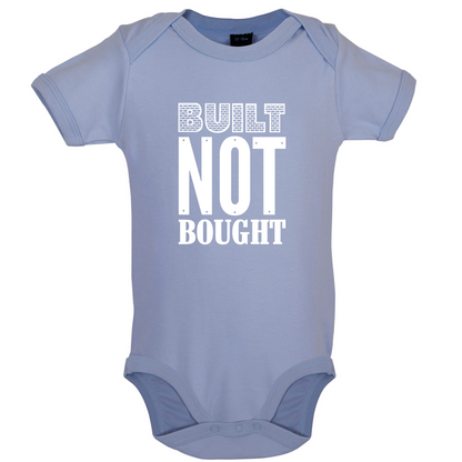Built Not Bought Baby T Shirt