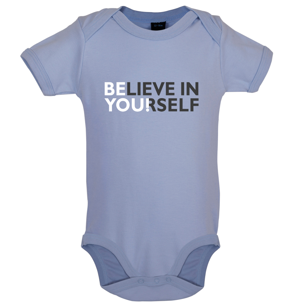 Be You, Believe in Yourself Baby T Shirt