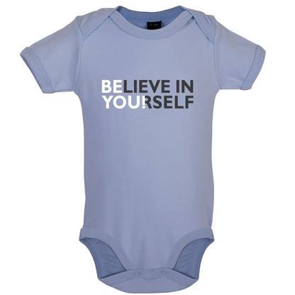 Be You, Believe in Yourself Baby T Shirt