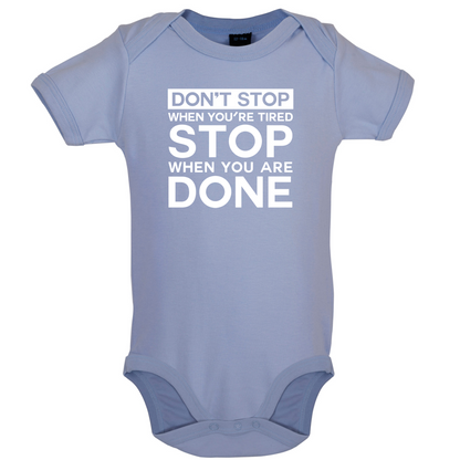 Dont Stop When You are Tired Baby T Shirt