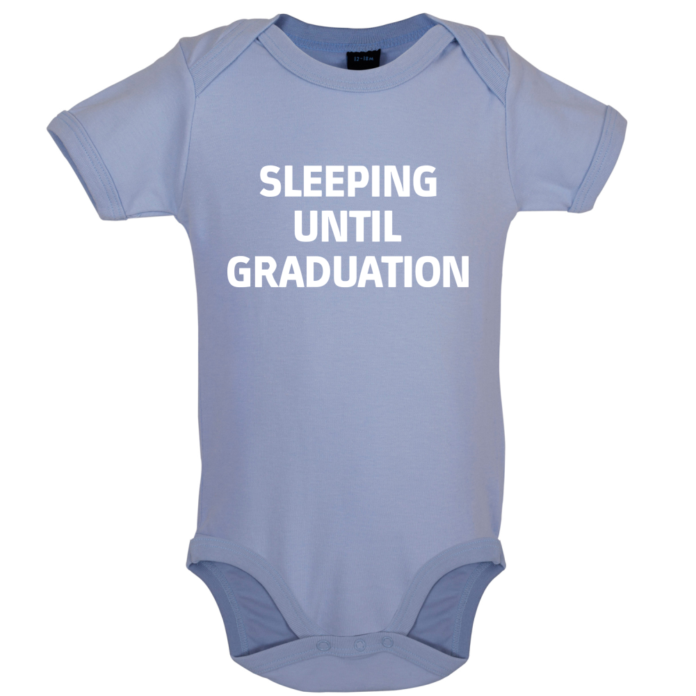 Seeping Until Graduation Baby T Shirt