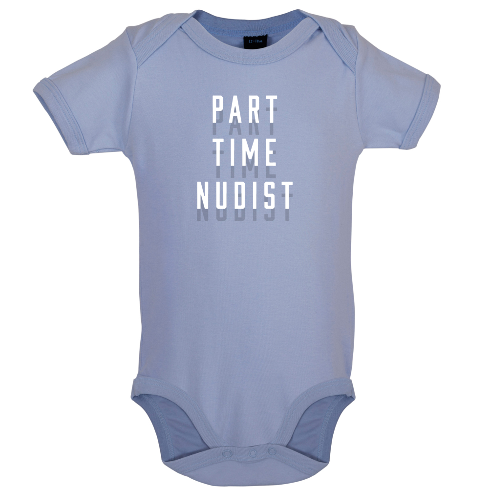 Part Time Nudist Baby T Shirt