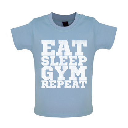 Eat Sleep Gym REPEAT Baby T Shirt