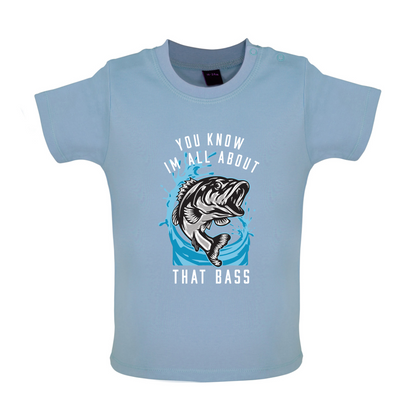 You Know I'm all About That Bass Baby T Shirt