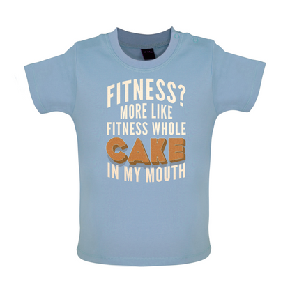 Fitness Cake In My Mouth Baby T Shirt