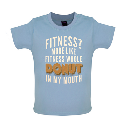 Fitness Donut In My Mouth Baby T Shirt