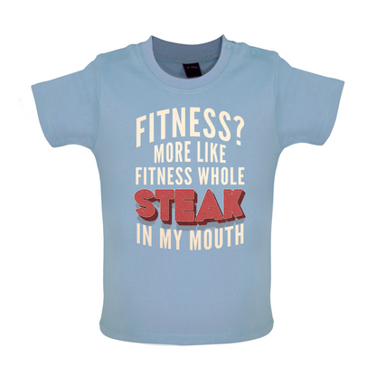 Fitness Steak In My Mouth Baby T Shirt