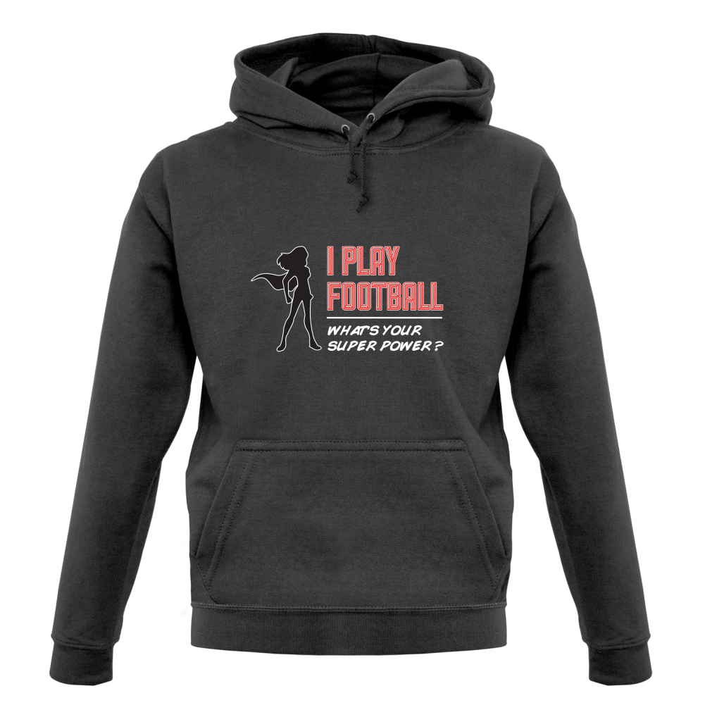 I Play Football Whats Your Super Power FEMALE Design T Shirt