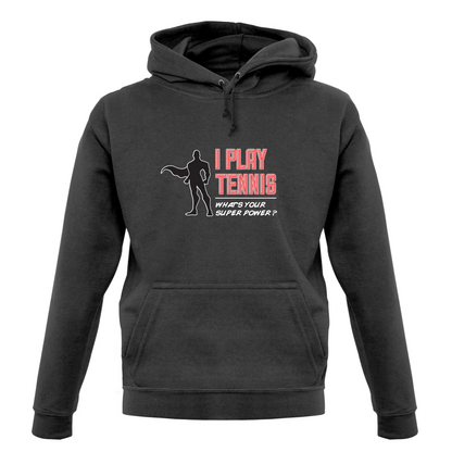 I Play Tennis What's Your Super Power MALE Design T Shirt