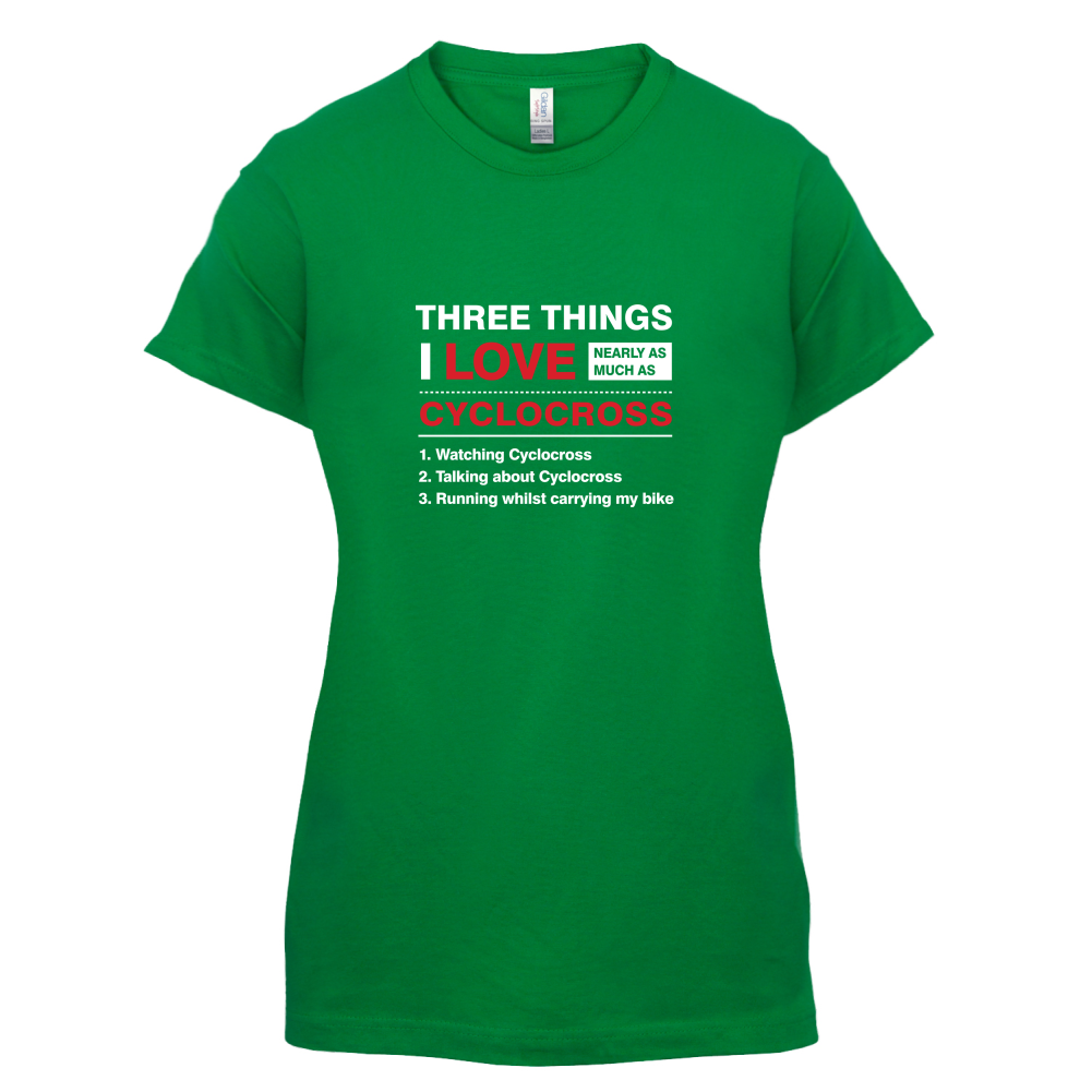 Three Things I Love Nearly As Much As Cyclocross T Shirt