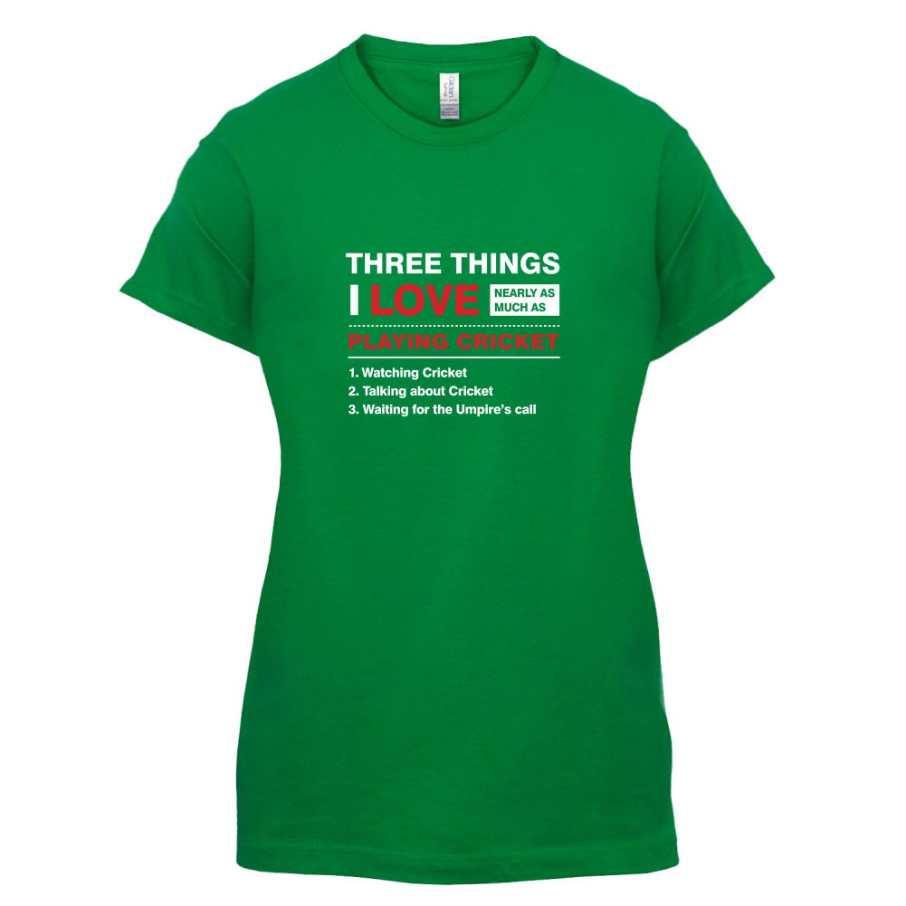 Three Things I Love Nearly As Much As Cricket T Shirt