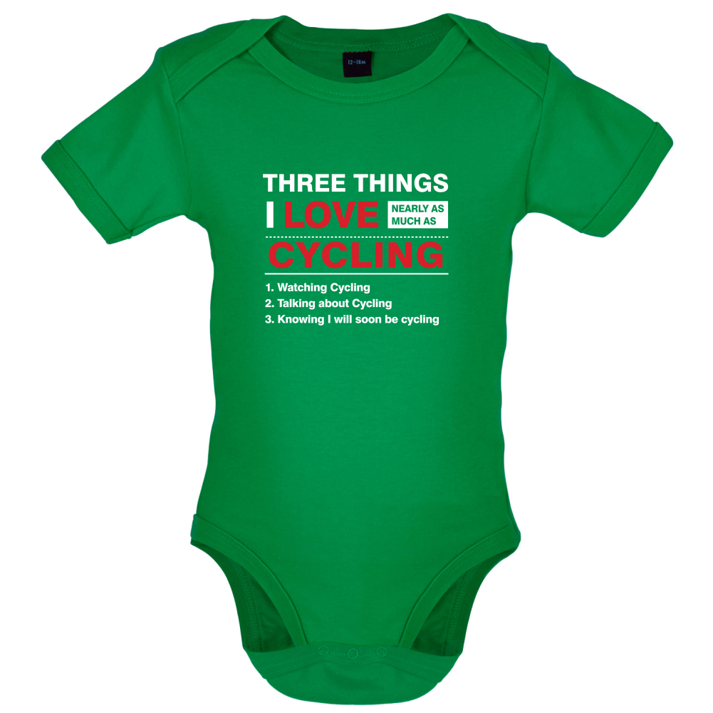Three Things I Love Nearly As Much As Cycling Baby T Shirt
