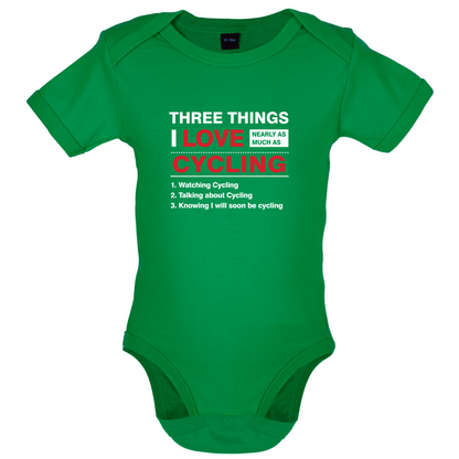 Three Things I Love Nearly As Much As Cycling Baby T Shirt