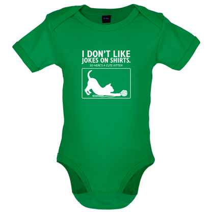 Don't Like Jokes Here's A Kitten Baby T Shirt