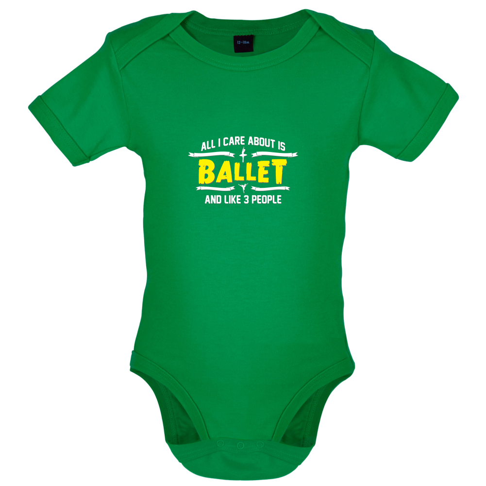 All I Care About Is Ballet Baby T Shirt