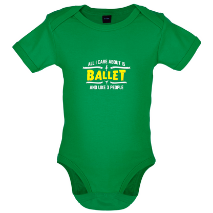 All I Care About Is Ballet Baby T Shirt