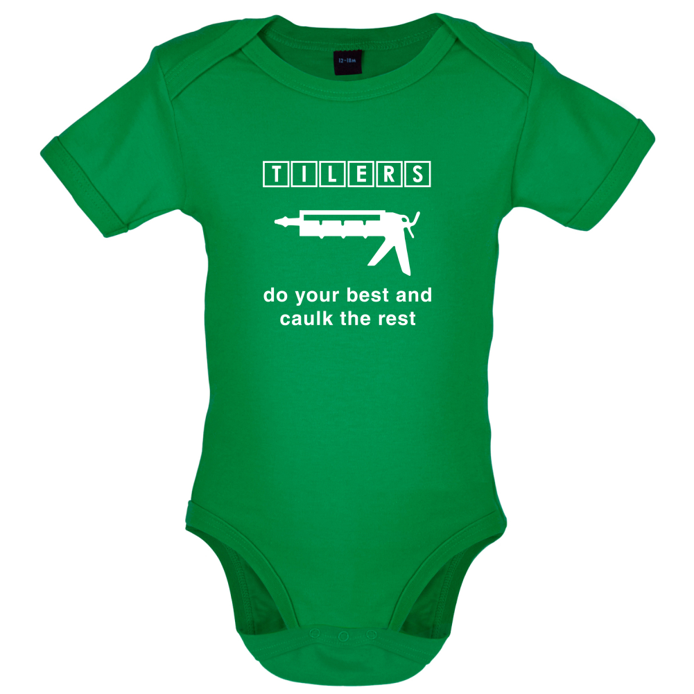 Tilers Do Your Best Caulk The Rest Baby T Shirt